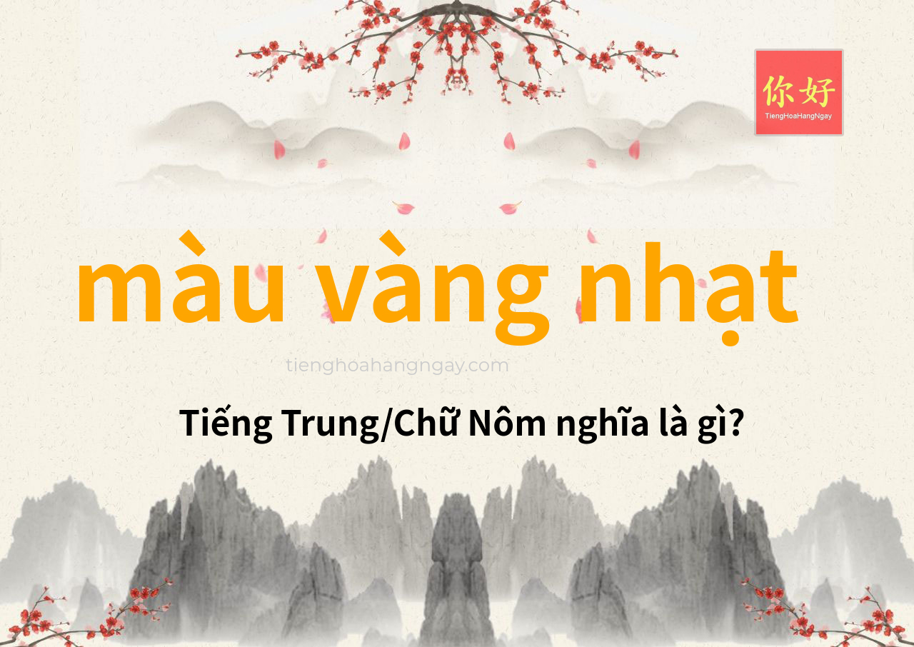màu vàng nhạt tiếng Trung là gì?